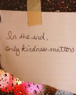 Be Kind Whenever Possible.