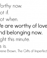 Worthy Now. Right This Minute. As Is.