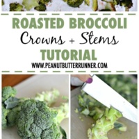Roasted Broccoli Tutorial: Crowns and Stems